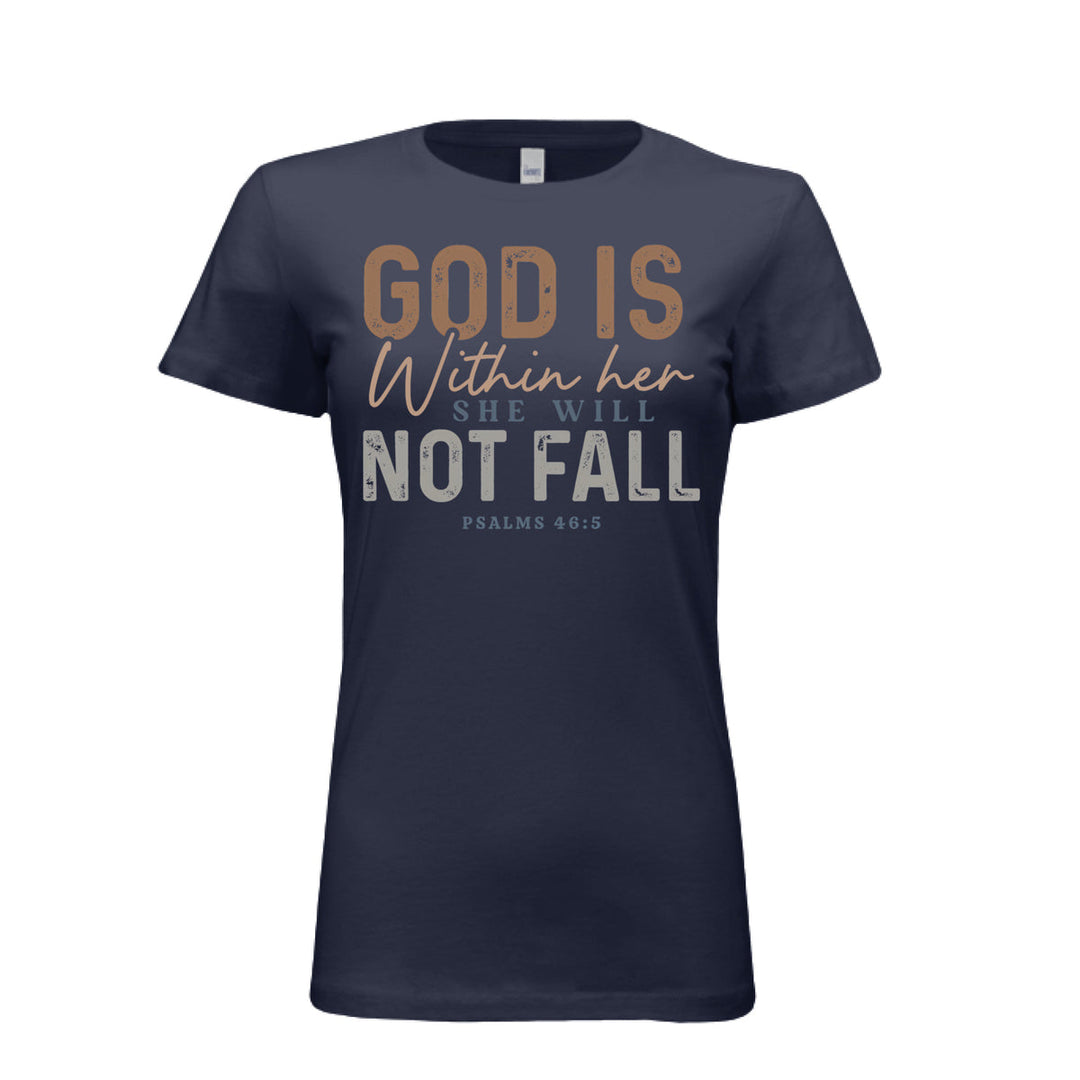 Women's fitted tee in navy with “God is within her, she will not fall – Psalms 46:5” in bold and script fonts across the chest