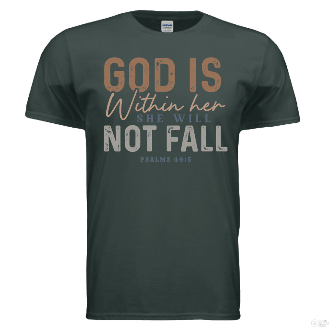 Forest green Christian t-shirt with mixed-font text reading ‘God is within her, she will not fall’ from Psalms 46:5 in earth-tone lettering