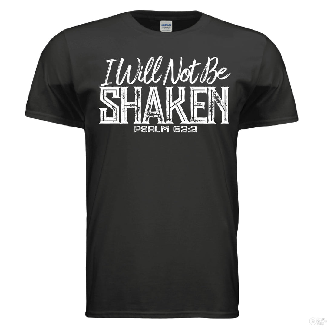 Black Christian t-shirt with bold distressed white text reading “I Will Not Be Shaken – Psalm 62:2” in mixed script and block fonts