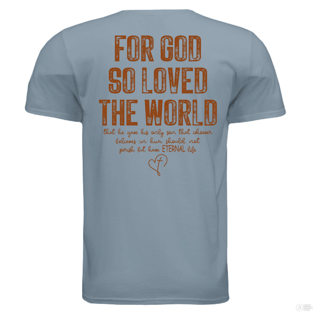 Vertical “John 3:16” on front; full verse on back in distressed text: “For God so loved the world...” with heart-cross graphic under the word “eternal.”