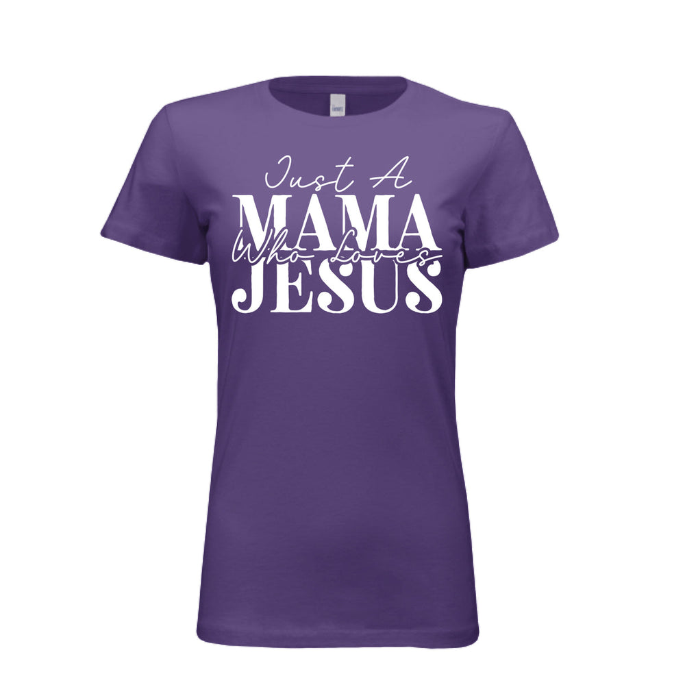 Women's purple t-shirt with white text reading "Just A Mama Who Loves Jesus" in bold and script fonts—a bold statement of faith and motherhood.