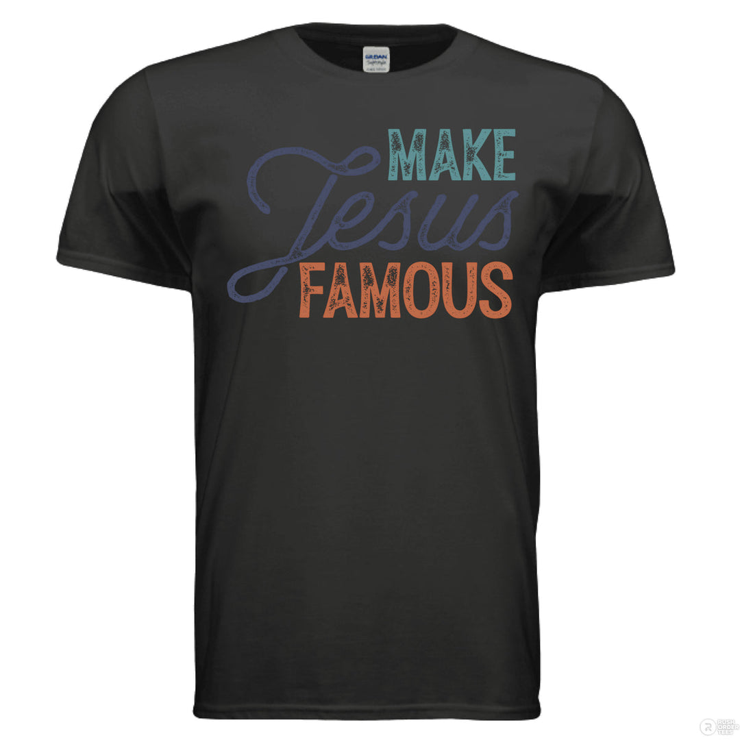 Black Christian shirt with multicolor text that says “Make Jesus Famous” in bold and script fonts—teal, navy, and burnt orange distressed lettering