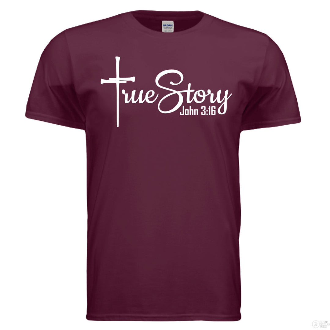 Maroon Christian t-shirt with “True Story” and John 3:16 in white script, featuring a cross integrated into the letter "T"